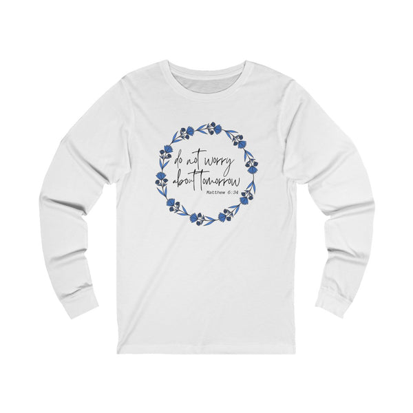 Do Not Worry Unisex Jersey Long Sleeve Tee
