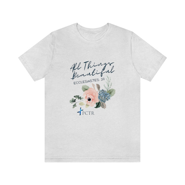 All Things Beautiful Unisex Jersey Short Sleeve Tee