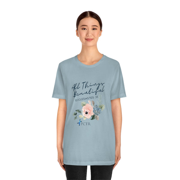 All Things Beautiful Unisex Jersey Short Sleeve Tee