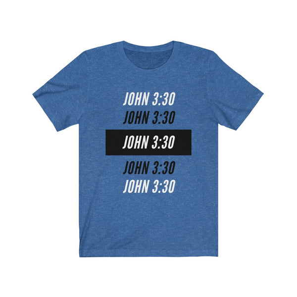 John 3:30 - Unisex Jersey Short Sleeve Tee