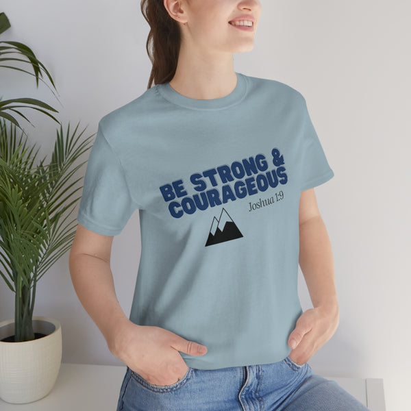 Be Strong & Courageous Unisex Jersey Short Sleeve Tee