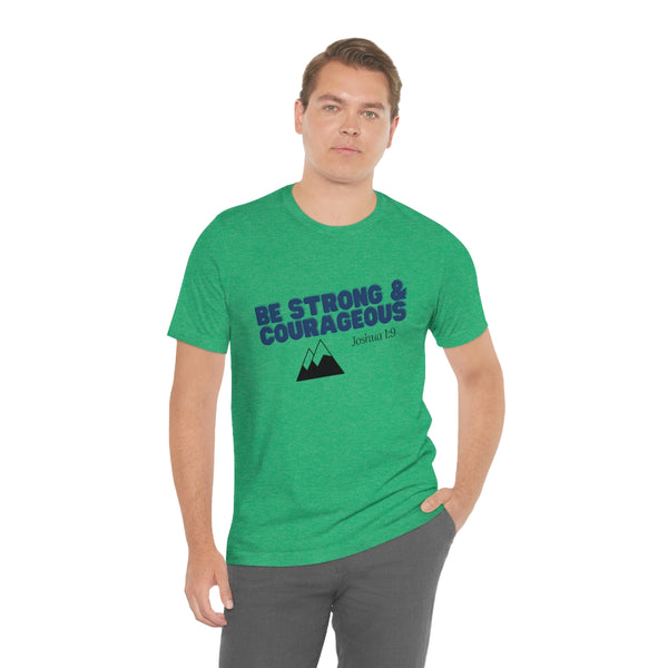 Be Strong & Courageous Unisex Jersey Short Sleeve Tee