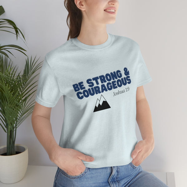 Be Strong & Courageous Unisex Jersey Short Sleeve Tee