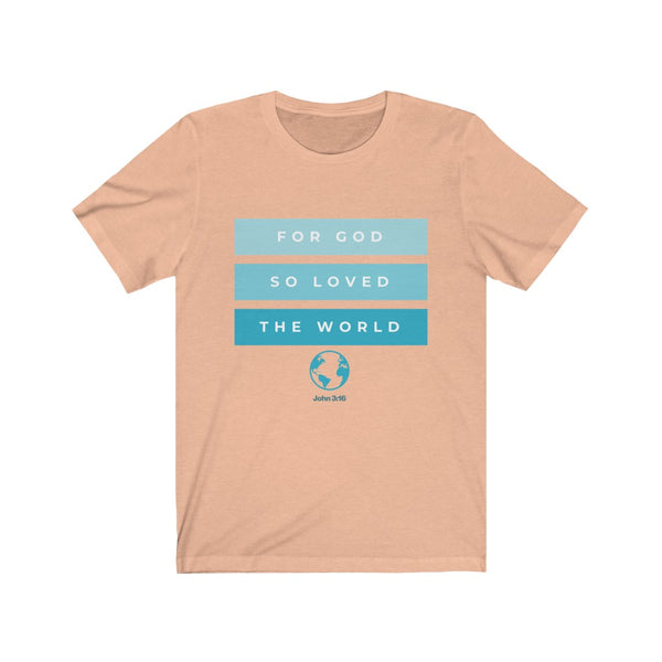 For God So Loved Unisex Jersey Short Sleeve Tee