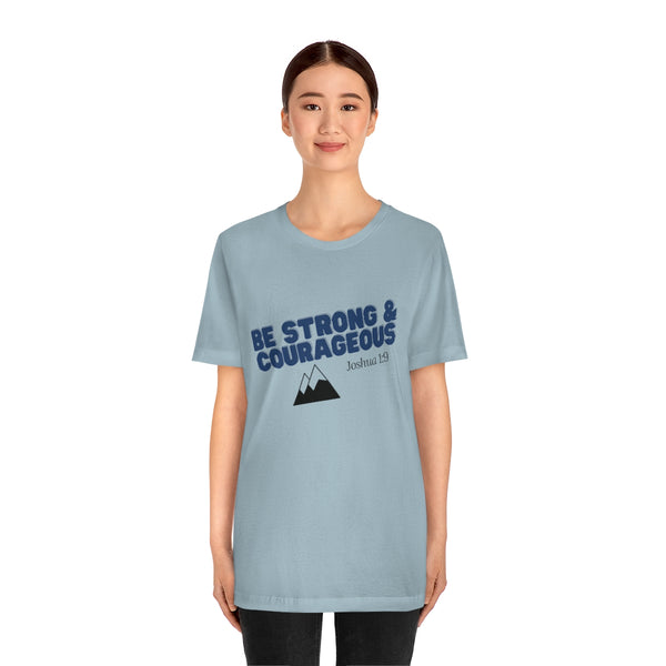 Be Strong & Courageous Unisex Jersey Short Sleeve Tee