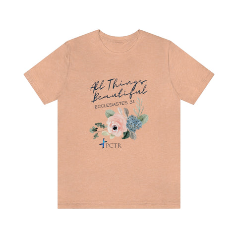 All Things Beautiful Unisex Jersey Short Sleeve Tee