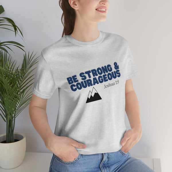 Be Strong & Courageous Unisex Jersey Short Sleeve Tee