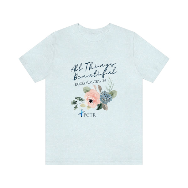 All Things Beautiful Unisex Jersey Short Sleeve Tee