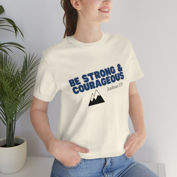 Be Strong & Courageous Unisex Jersey Short Sleeve Tee