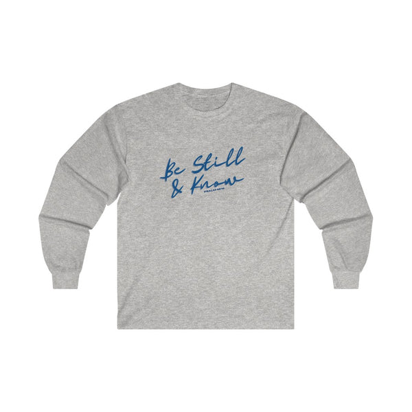 Be Still & Know Ultra Cotton Long Sleeve Tee