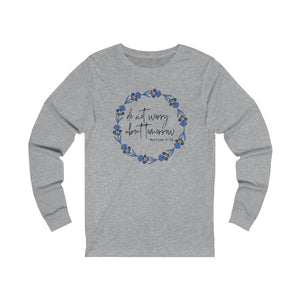 Do Not Worry Unisex Jersey Long Sleeve Tee