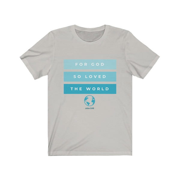 For God So Loved Unisex Jersey Short Sleeve Tee