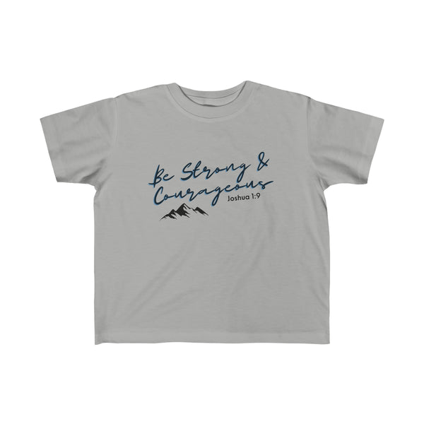 Be Strong & Courageous Toddler's Fine Jersey Tee