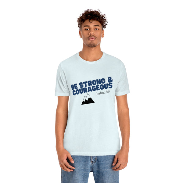 Be Strong & Courageous Unisex Jersey Short Sleeve Tee