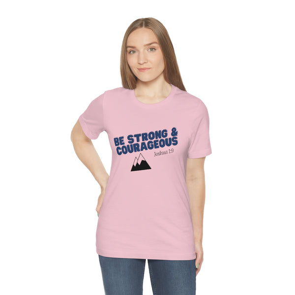 Be Strong & Courageous Unisex Jersey Short Sleeve Tee