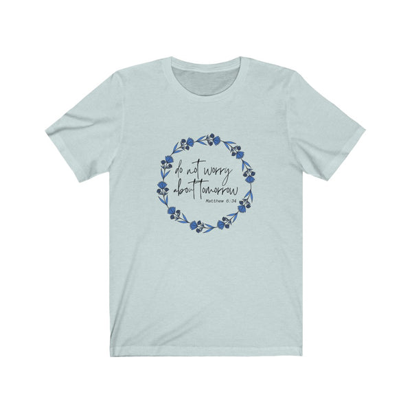 Do Not Worry Unisex Jersey Short Sleeve Tee