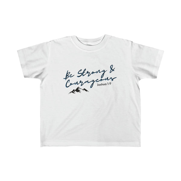 Be Strong & Courageous Toddler's Fine Jersey Tee