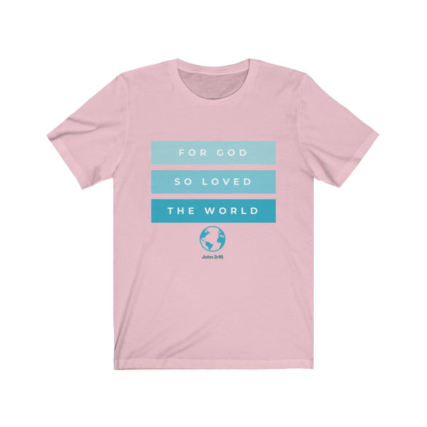 For God So Loved Unisex Jersey Short Sleeve Tee