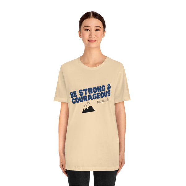 Be Strong & Courageous Unisex Jersey Short Sleeve Tee