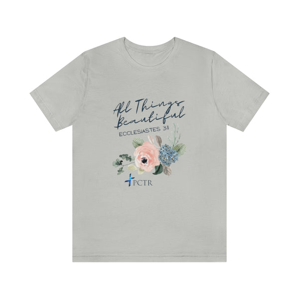 All Things Beautiful Unisex Jersey Short Sleeve Tee