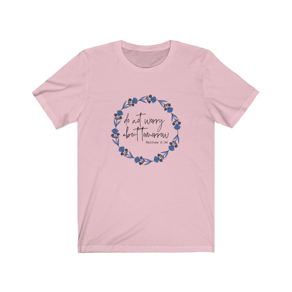 Do Not Worry Unisex Jersey Short Sleeve Tee