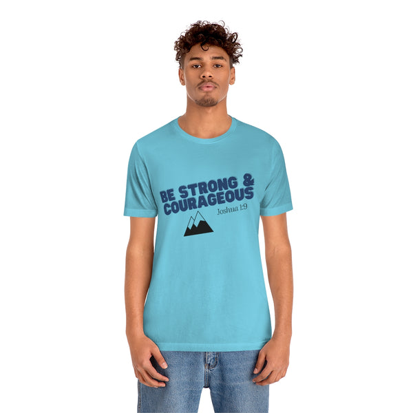 Be Strong & Courageous Unisex Jersey Short Sleeve Tee