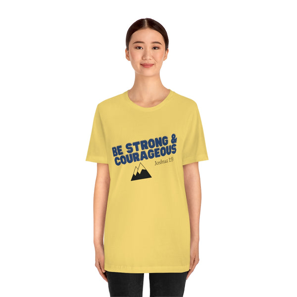 Be Strong & Courageous Unisex Jersey Short Sleeve Tee