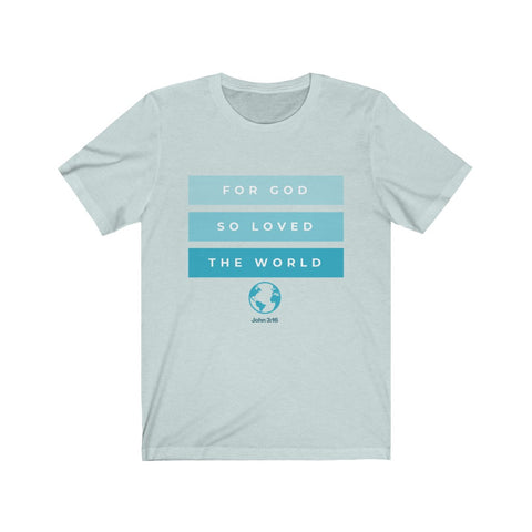 For God So Loved Unisex Jersey Short Sleeve Tee