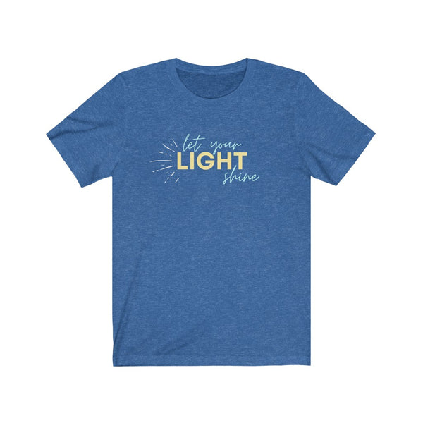 Let Your Light Shine - Unisex Jersey Short Sleeve Tee