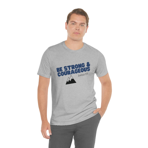 Be Strong & Courageous Unisex Jersey Short Sleeve Tee