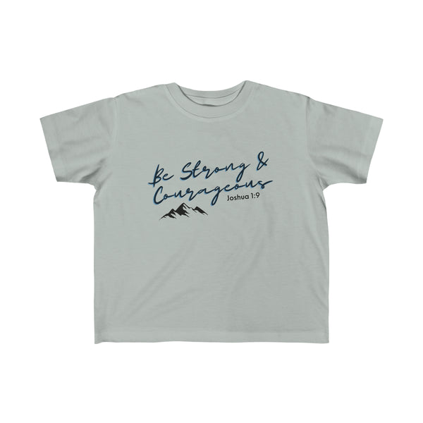 Be Strong & Courageous Toddler's Fine Jersey Tee