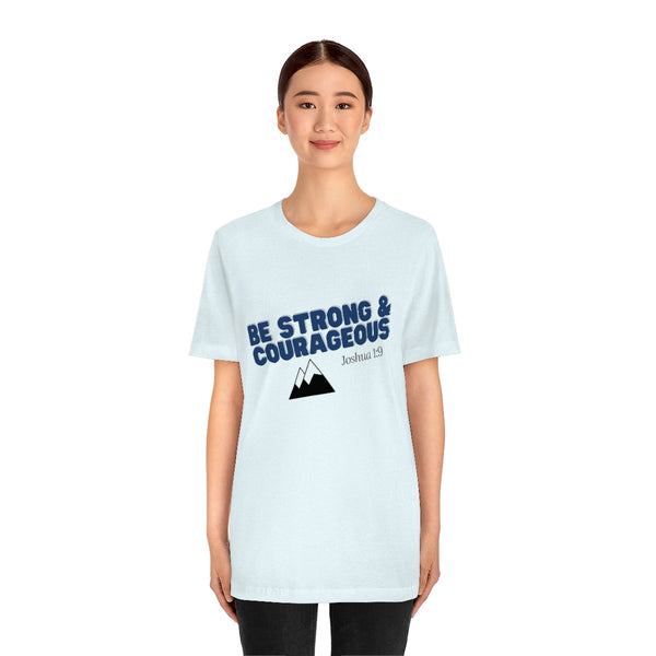 Be Strong & Courageous Unisex Jersey Short Sleeve Tee