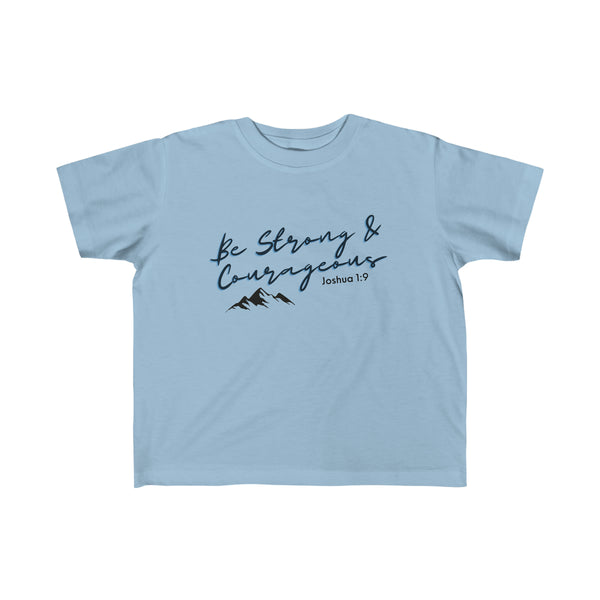 Be Strong & Courageous Toddler's Fine Jersey Tee