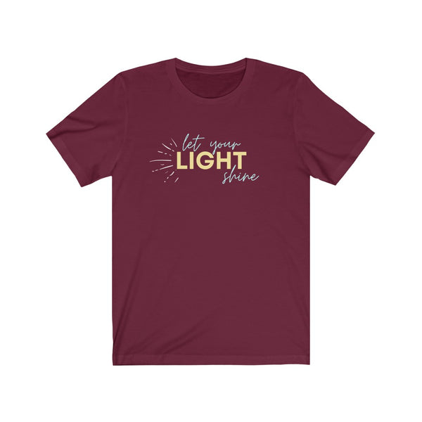 Let Your Light Shine - Unisex Jersey Short Sleeve Tee