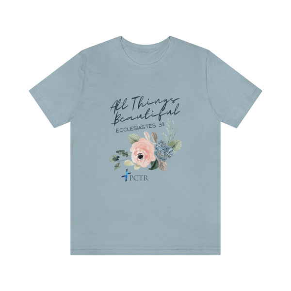 All Things Beautiful Unisex Jersey Short Sleeve Tee