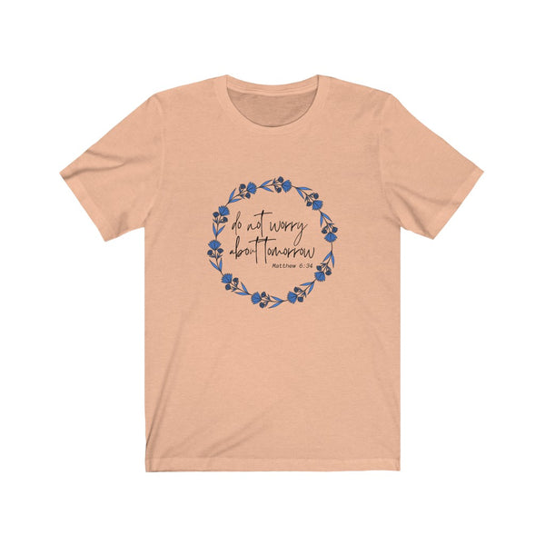 Do Not Worry Unisex Jersey Short Sleeve Tee