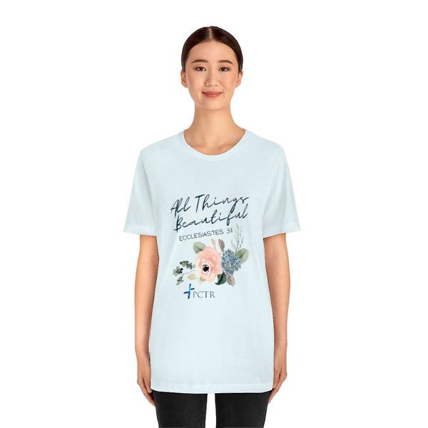 All Things Beautiful Unisex Jersey Short Sleeve Tee