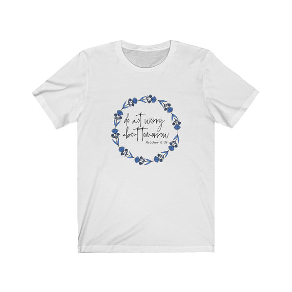 Do Not Worry Unisex Jersey Short Sleeve Tee