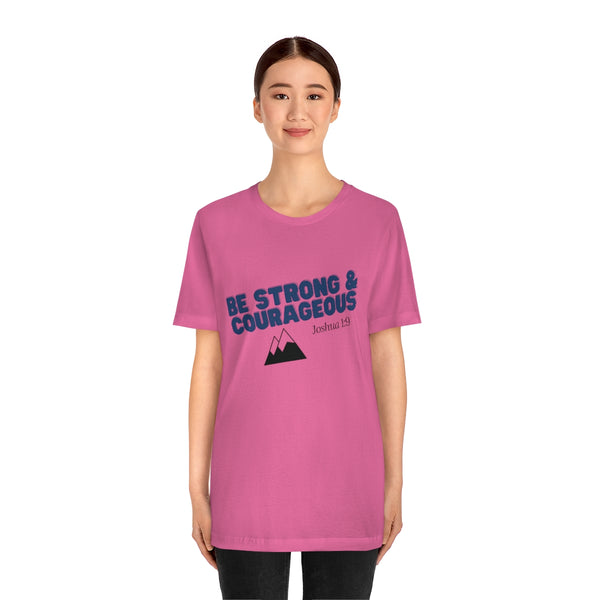 Be Strong & Courageous Unisex Jersey Short Sleeve Tee