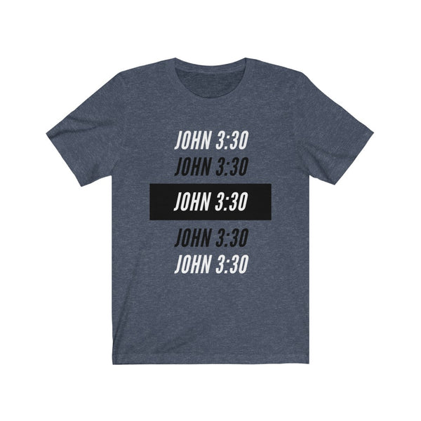 John 3:30 - Unisex Jersey Short Sleeve Tee