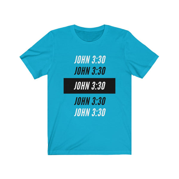 John 3:30 - Unisex Jersey Short Sleeve Tee