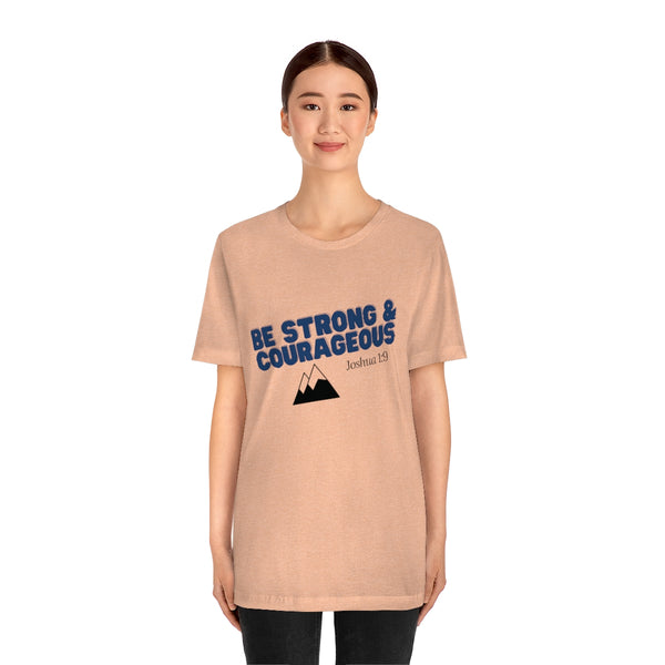 Be Strong & Courageous Unisex Jersey Short Sleeve Tee