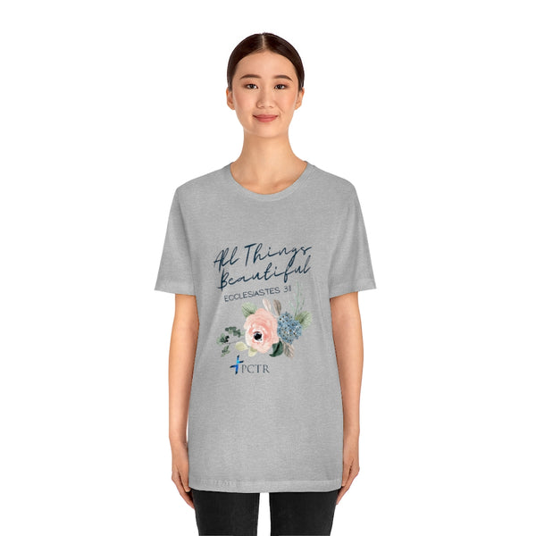 All Things Beautiful Unisex Jersey Short Sleeve Tee