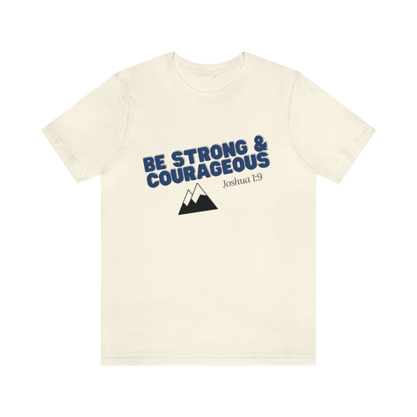 Be Strong & Courageous Unisex Jersey Short Sleeve Tee